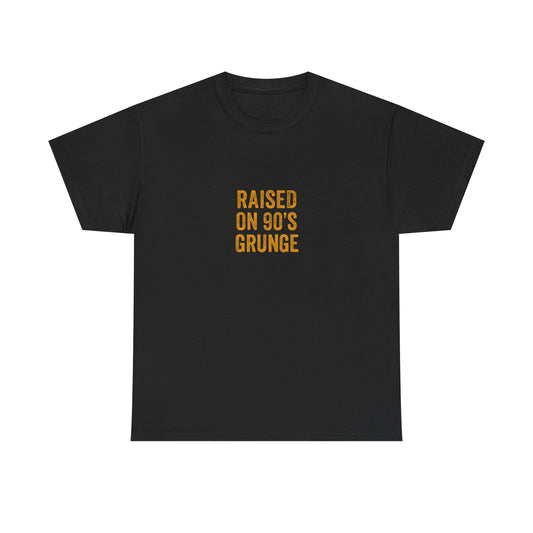 Grunge Raised Me Tee