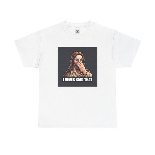 Heavy On The "No, I Didn't" Tee