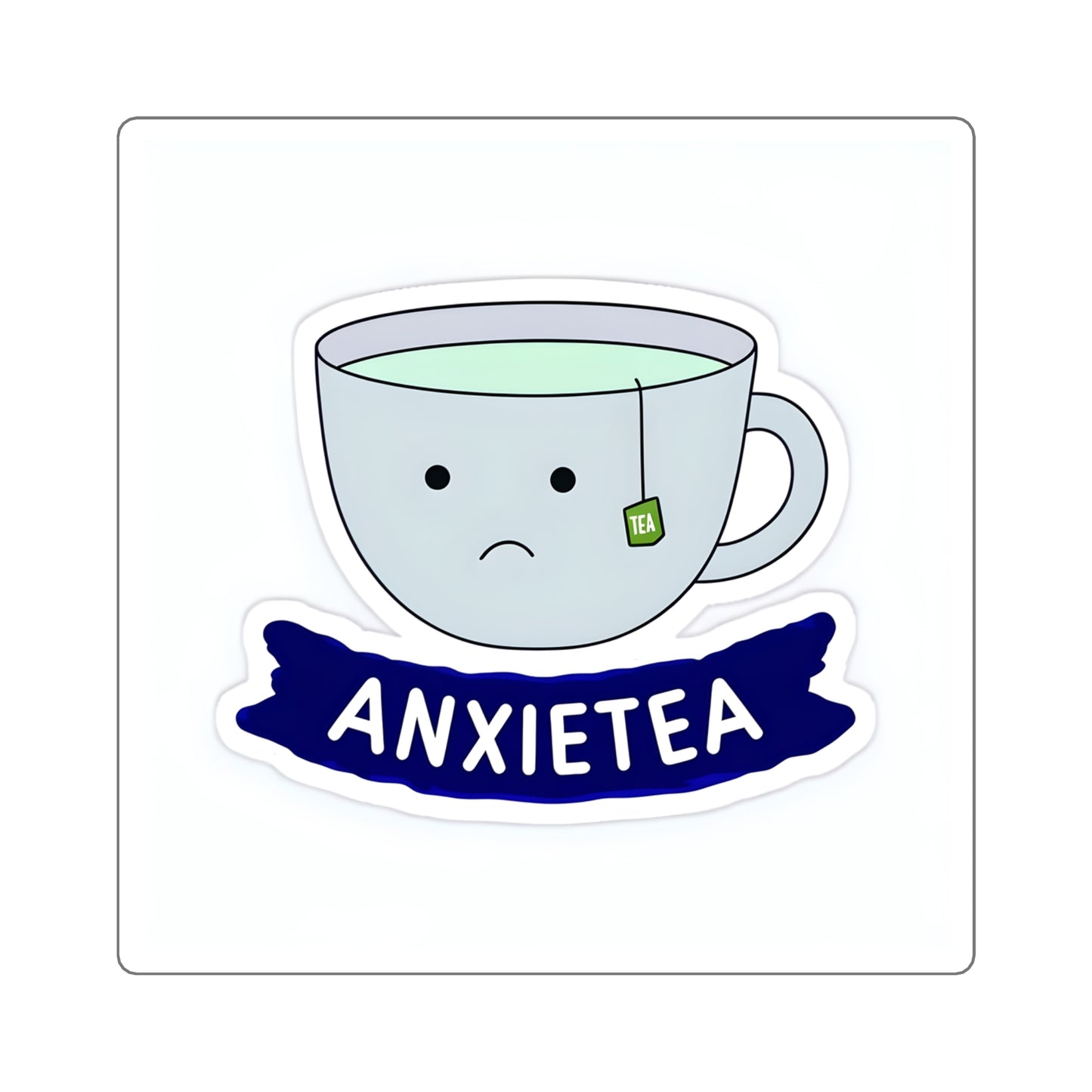 AnxieTea Emotional Support Sticker