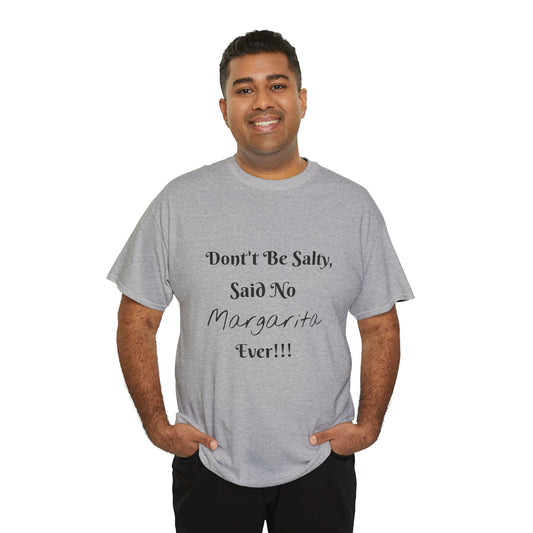 Don't Be Salty Tee
