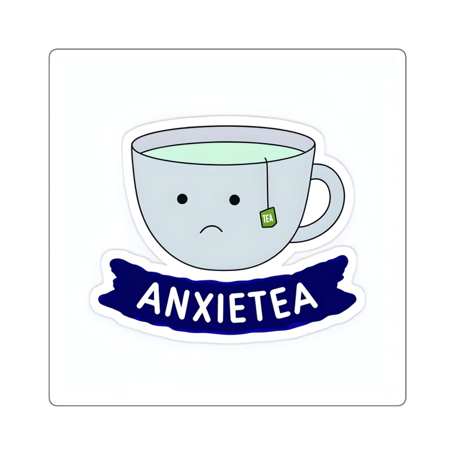AnxieTea Emotional Support Sticker