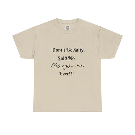 Don't Be Salty Tee